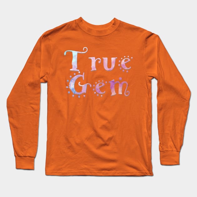 True Gem Long Sleeve T-Shirt by afternoontees